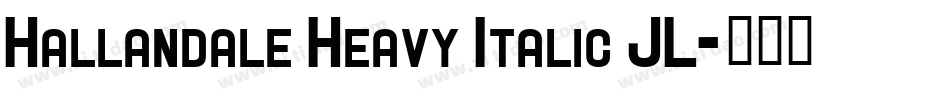 Hallandale Heavy Italic JL字体转换